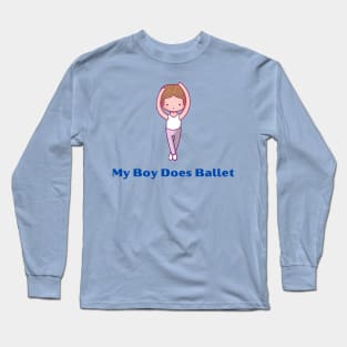 My Boy Does Ballet Little Boy Cartoon Long Sleeve T-Shirt